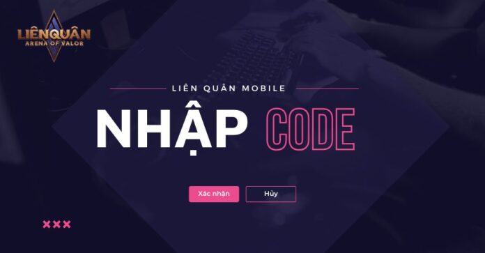 Cập nhật mới nhất các code Liên Quân miễn phí dành cho game thủ