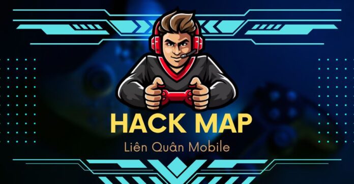 Hack map Liên Quân