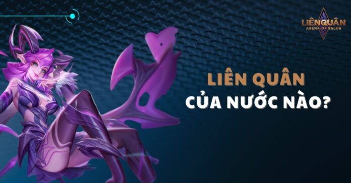 Liên Quân của nước nào
