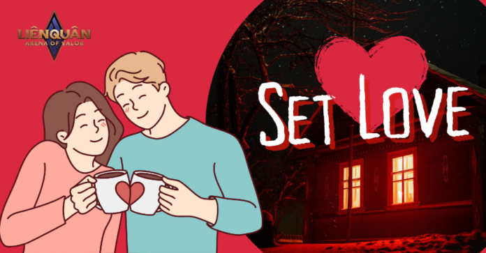Set Love Liên Quân và những điều thú vị