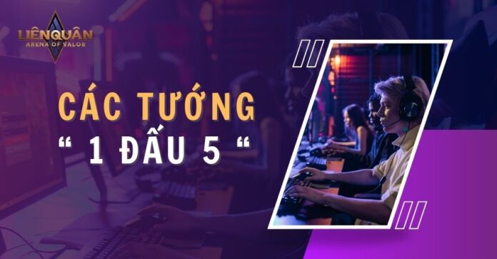 Top tướng có thể 1 đấu 5 trong Liên Quân